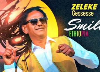 Zeleke Gessesse ft. Bitania & Arbin Ervin – Smile Ethiopia – Ethiopian Music 2019 (Official Video)