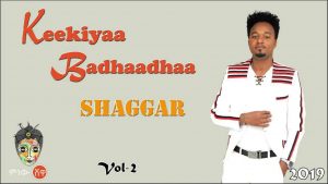 Ethiopian Music : Keekiyaa Badhaadhaa (Shaggar) - New Ethiopian Music 2019(Official Video)