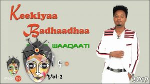 Ethiopian Music :Keekiyaa Badhaadhaa (Ilmoo waaqaati) - New Ethiopian Music 2019(Official Video)