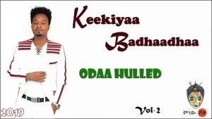 Ethiopian Music : Keekiyaa Badhaadhaa (Odaa Hulled) - New Ethiopian Music 2019(Official Video)