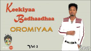 Ethiopian Music : Keekiyaa Badhaadhaa (Oromiyaa) - New Ethiopian Music 2019(Official Video)