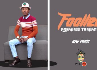 Ethiopian Music : Ambassuu Tassammaa (Foollee) – New Ethiopian Music 2019(Official Video)