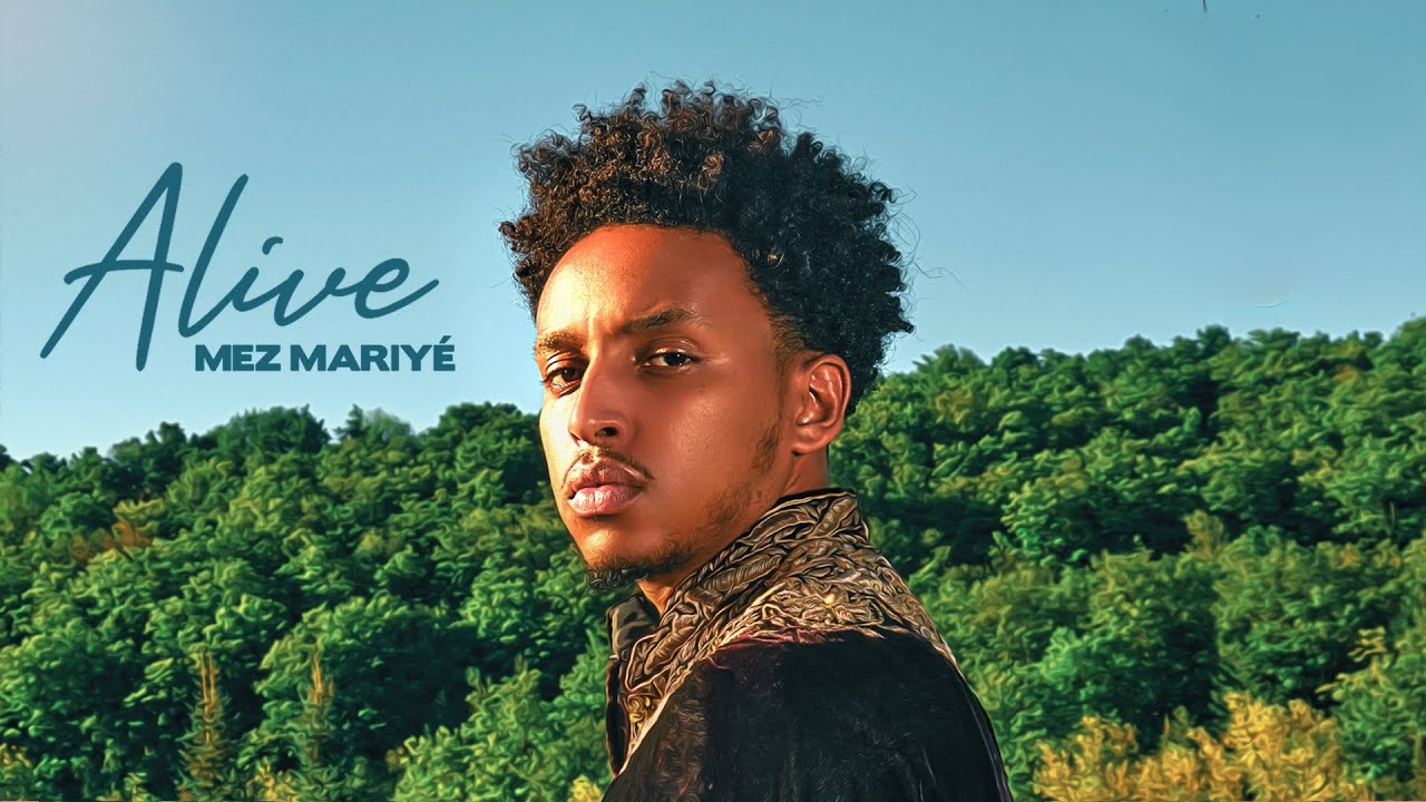 Ethiopian Music : Mez Mariyé "Alive" New Ethiopian Music 2020(Official Video)