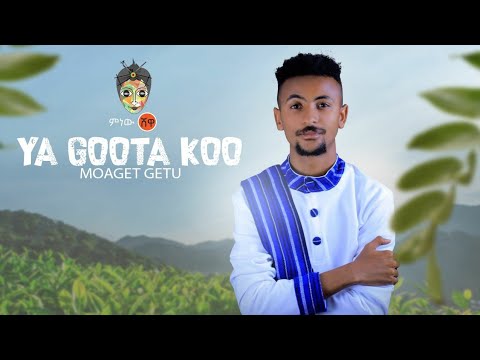 Ethiopian Music : Moaget Getu (Ya Goota Koo) – New Ethiopian Music 2021(Official Video)