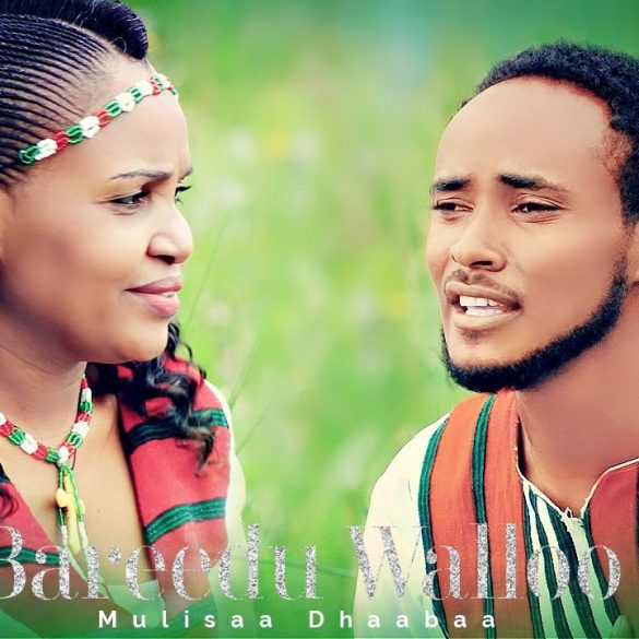 Mulisaa Dhaabaa - Bareeduu Walloo - New Ethiopian Oromo Music 2021 (Official Video)