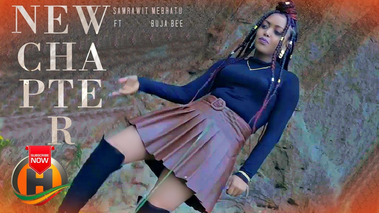 Samrawit Mebratu ft. Buja Bee - New Chapter - New Ethiopian Music 2021 (Official Video)