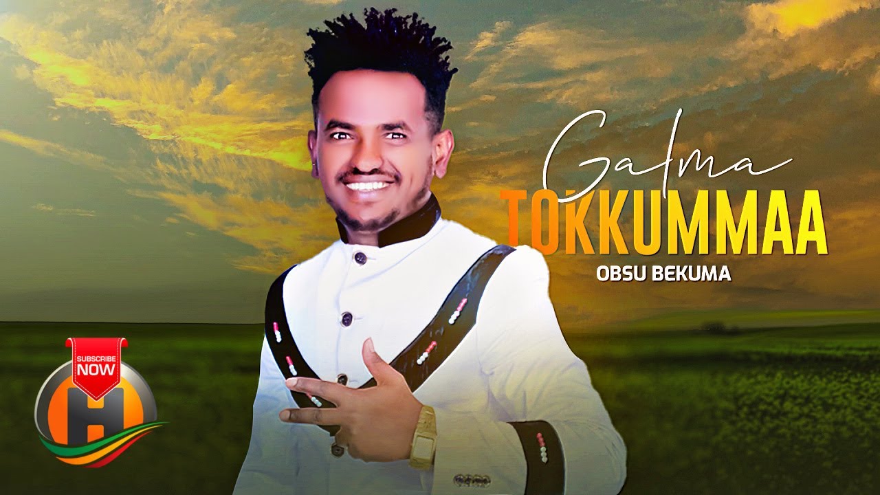 Obsu Bekuma – Galma Tokkummaa – New Ethiopian Oromo Music 2022 (Official Video)