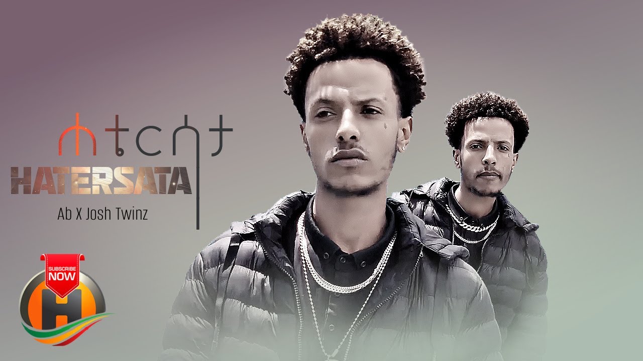 Ab X Josh Twinz – Hatersata | ሐቴርሳታ – New Ethiopian Music 2022 (Official Video)