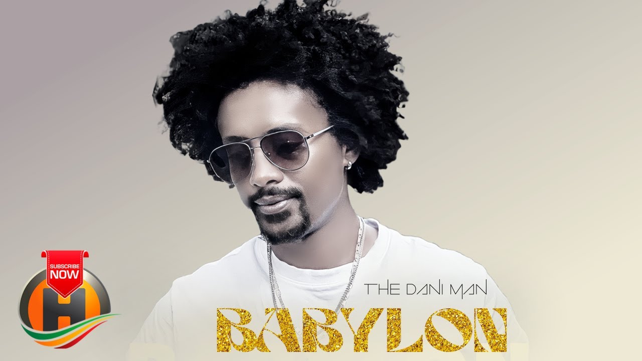 The Dani Man – Babylon – New Ethiopian Music 2022 (Official Video)