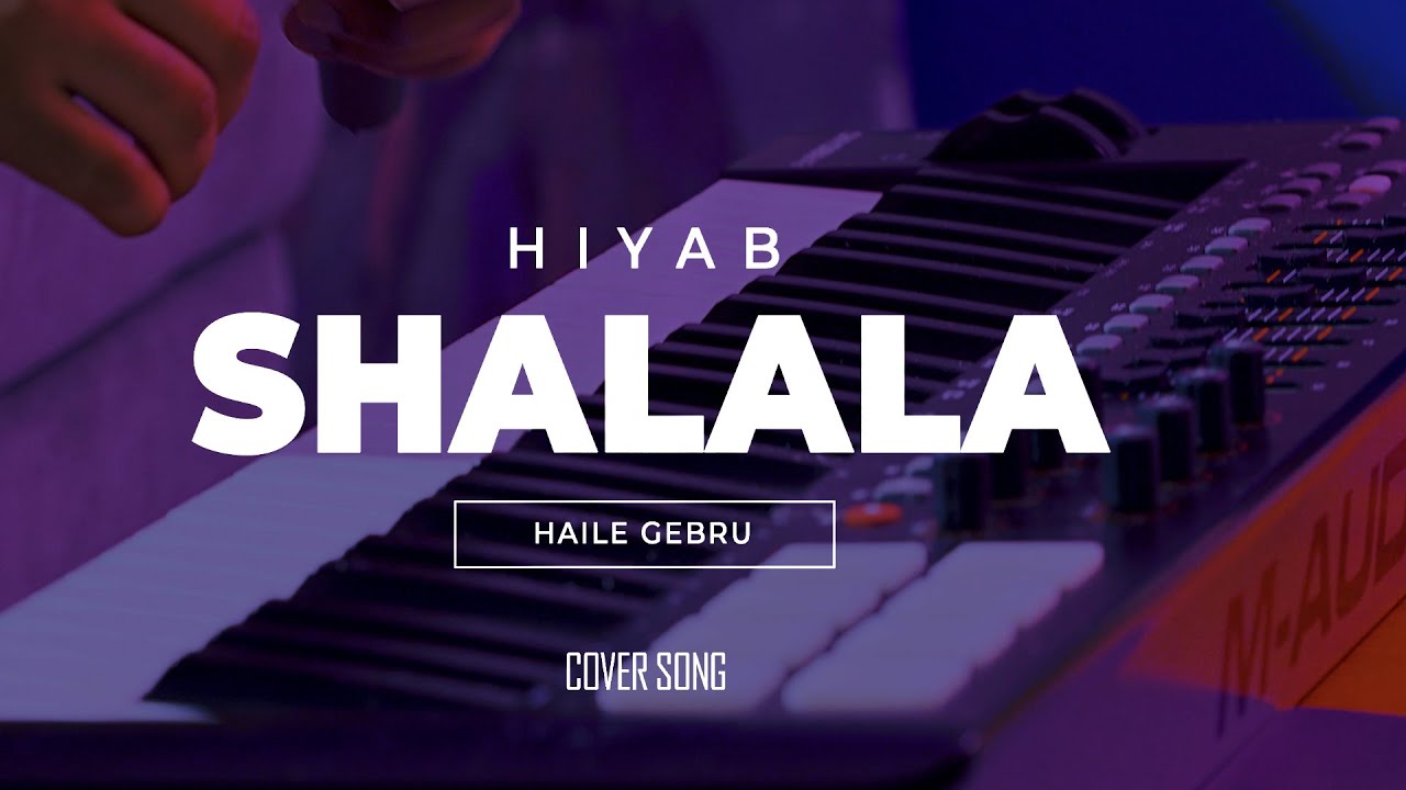 Eritrean Music : Shalala (Haile Gebru) Cover Song by HIYAB [New Eritrean Music 2022]