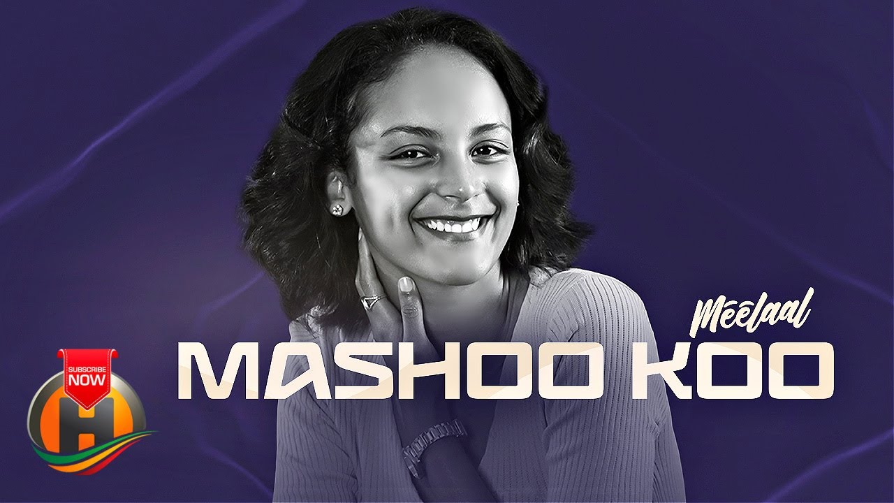 Meelaal – Mashoo Koo – New Ethiopian Music 2023 (Official Video)