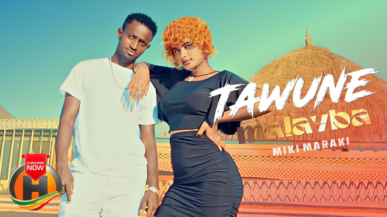 Miki Maraki – Tawune Malayba – New Ethiopian Music 2023 (Official Video)