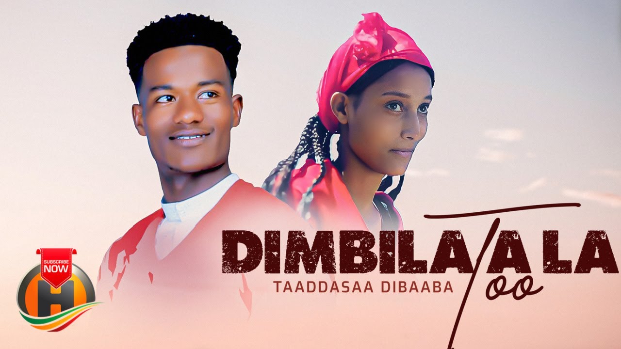 Taaddasaa Dibaabaa - Dimbilaala Too - New Ethiopian Music 2023 (Official Video)