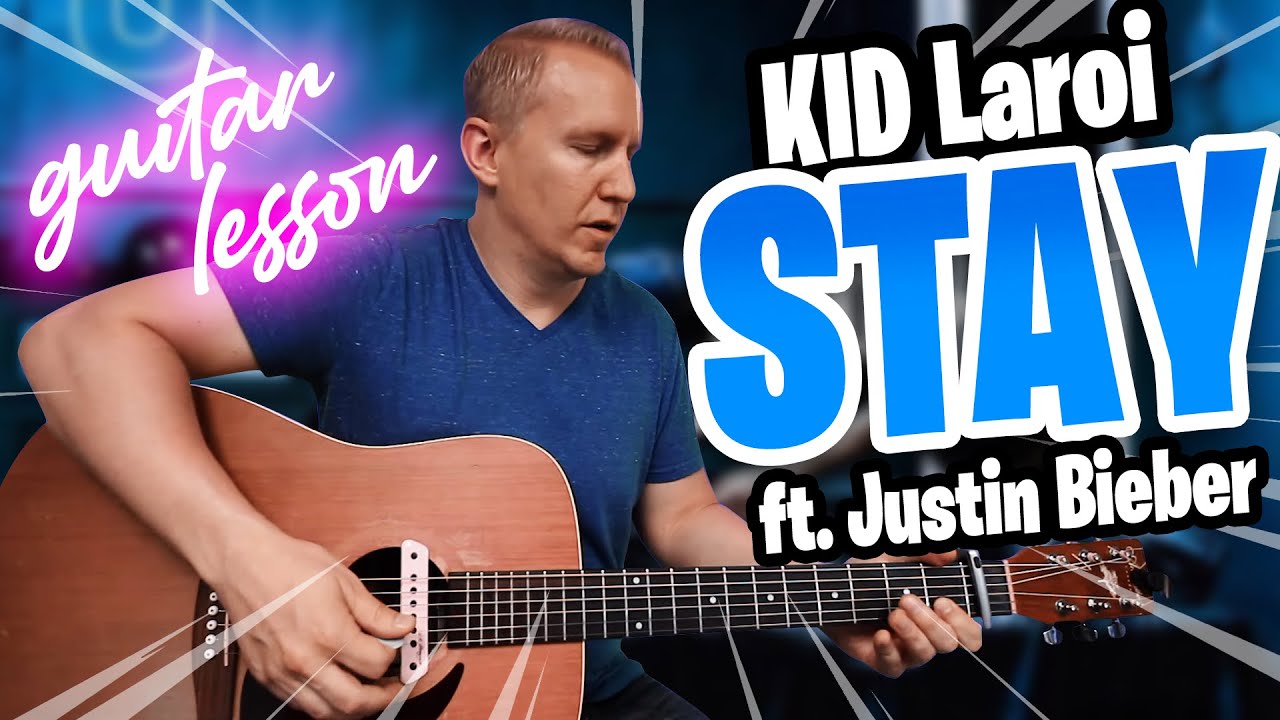 The Kid LAROI – STAY ft. Justin Bieber – Guitar Lesson (tabs)