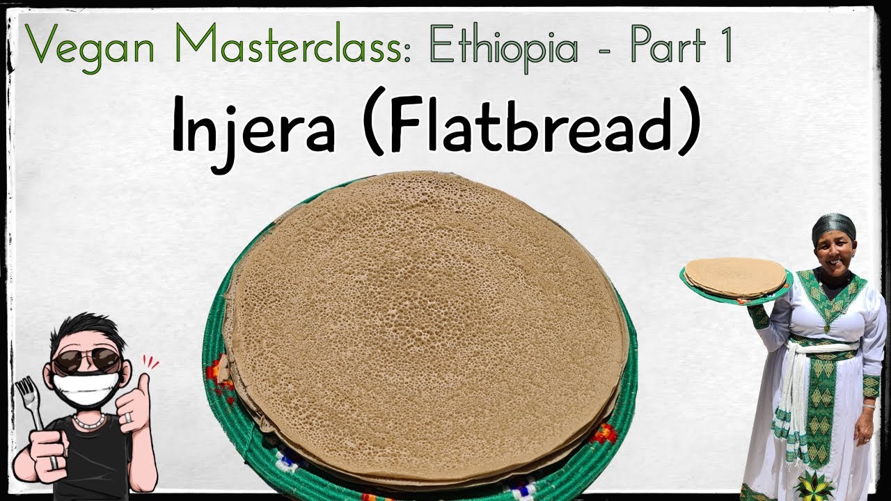 Vegan Ethiopia Episode 1: Injera Bread