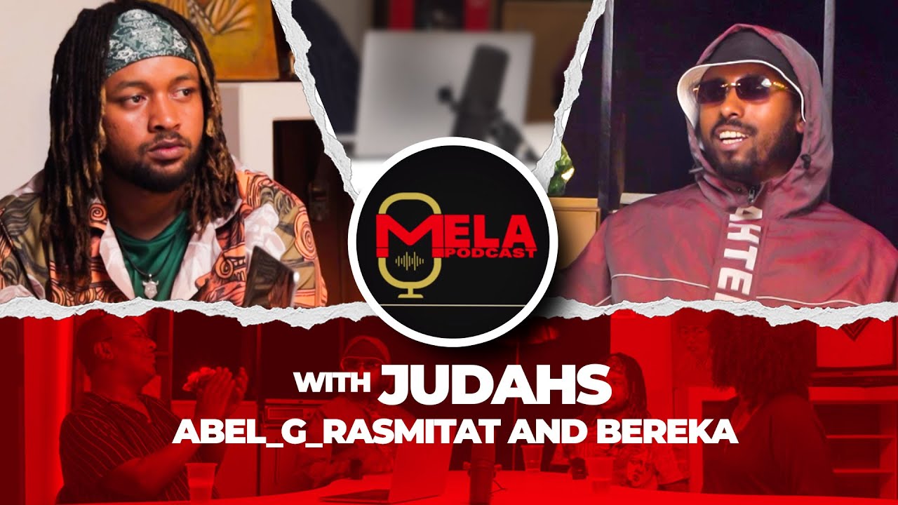 Mela Podcast with Abel G & Bereka Talks New Album, Friends and Family