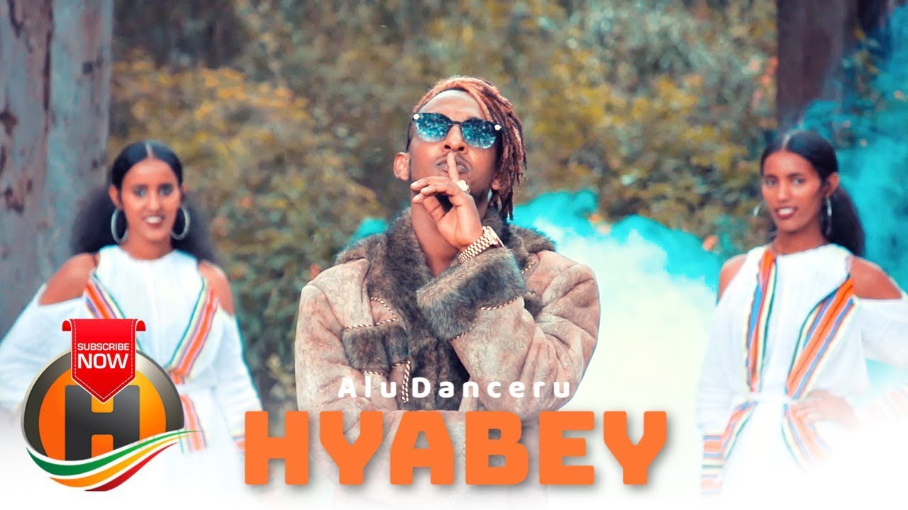 Alu Danceru ft. Hilton – Hyabey | ህያበይ – New Ethiopian Music 2019 (Official Video)